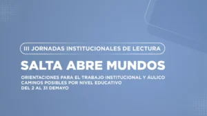 Salta lee y crea: llegan las III Jornadas Institucionales de Lectura