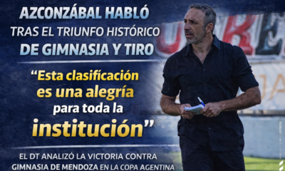 Juan Manuel Azconzábal habló tras el histórico triunfo de Gimnasia y Tiro ante Gimnasia de Mendoza por Copa Argentina. Qué dijo el DT