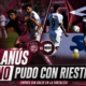 Lanús empató 0-0 con Deportivo Riestra por el Torneo Apertura 2026 y dejó pasar la chance de terminar entre los primeros cuatro de la Zona A.