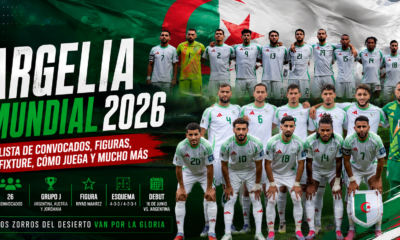 Argelia confirmó sus 26 convocados para el Mundial 2026: figuras, posible formación, fixture, estadísticas, historia y cómo juega.