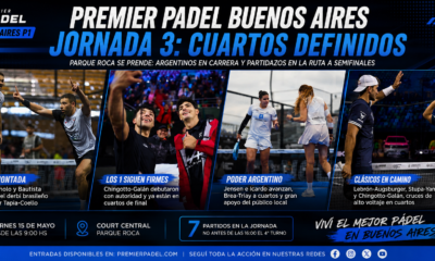El Premier Padel Buenos Aires completó su Jornada 3 en Parque Roca y ya tiene definidos los cruces de cuartos de final con fuerte presencia argentina.