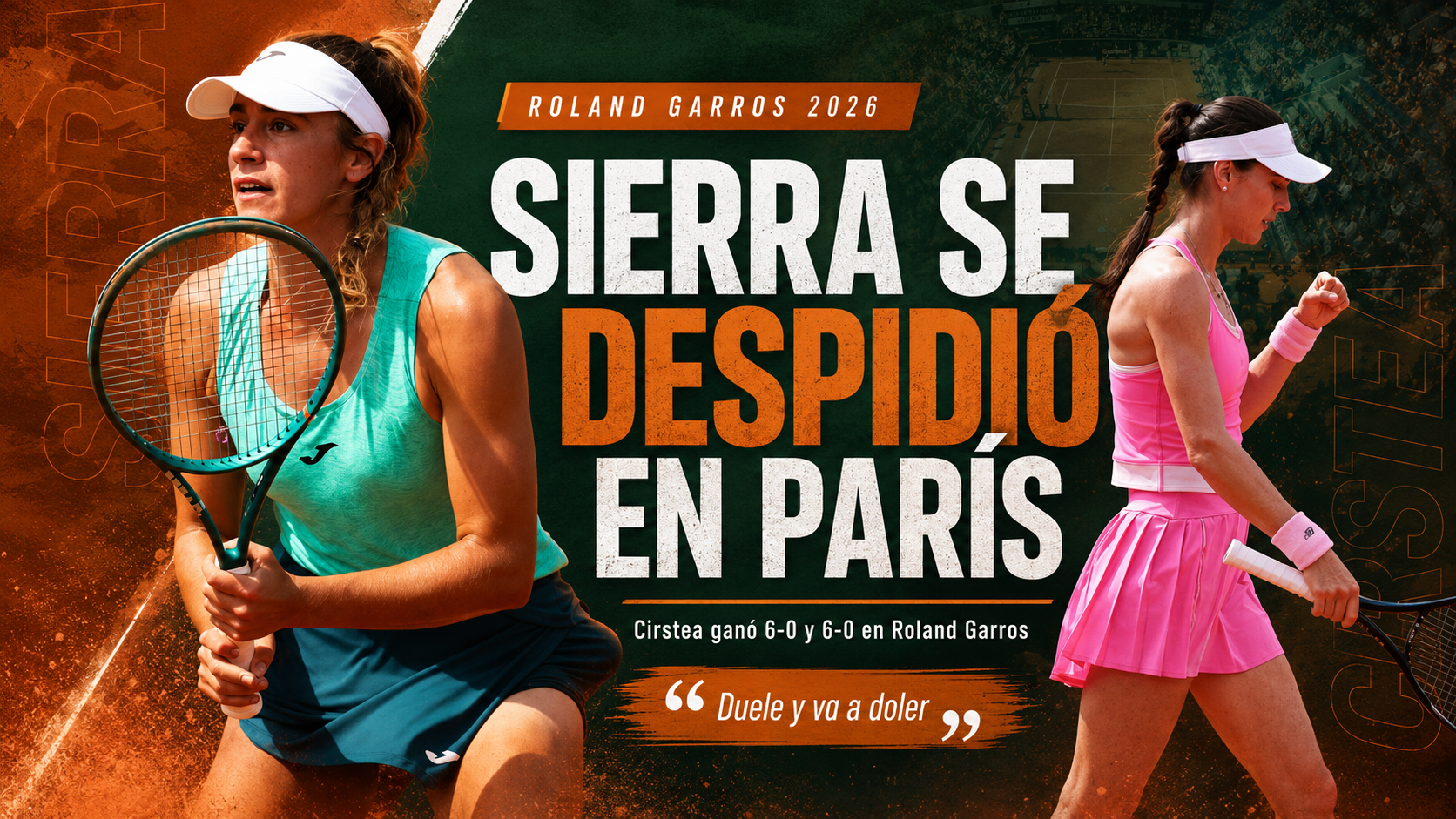 Solana Sierra cayó ante Sorana Cirstea por 6-0 y 6-0 en Roland Garros 2026, pero cerró su mejor actuación en París y sube al ranking 54.