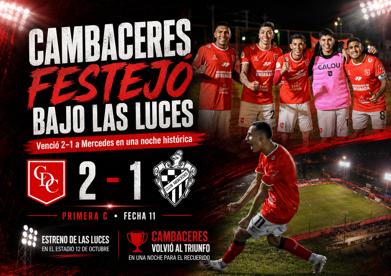 Cambaceres tuvo una noche iluminada en Ensenada: estrenó las luces del estadio 12 de Octubre, venció 2-1 a Mercedes y volvió a meterse de lleno en la pelea grande de la Zona A.