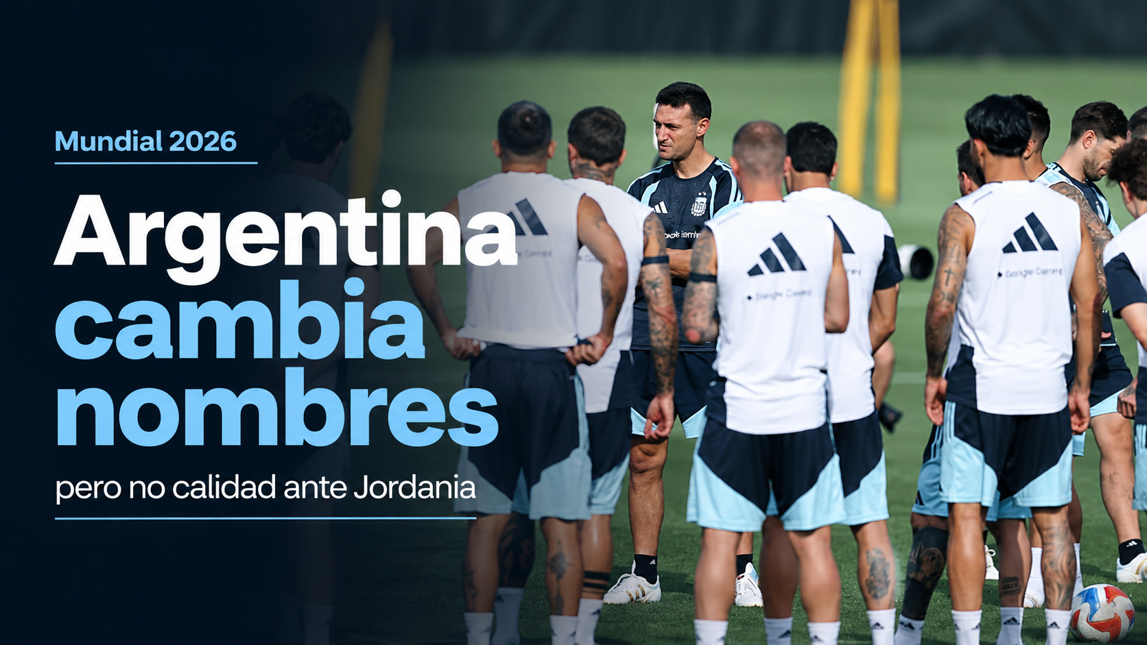 Argentina enfrentará a Jordania con equipo alternativo, Messi suplente y una gran oportunidad para los recambios de Scaloni.