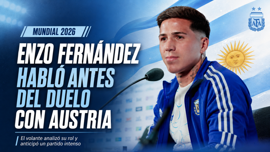 Enzo Fernández anticipó el duelo entre Argentina y Austria, habló de su rol en la Scaloneta y emocionó con una frase sobre Messi.
