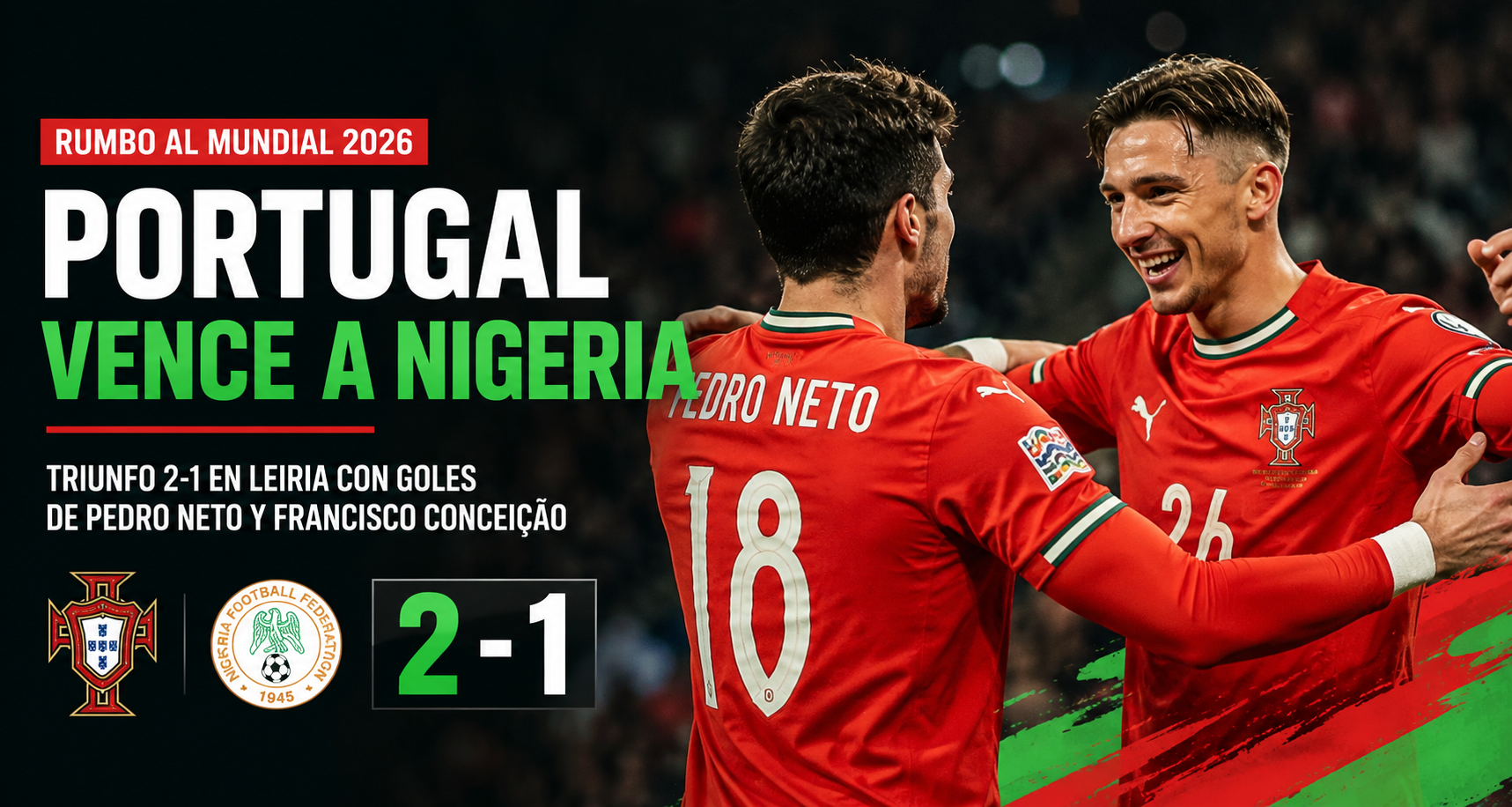 Portugal derrotó 2-1 a Nigeria con goles de Pedro Neto y Francisco Conceição y llega fortalecido al Mundial 2026.