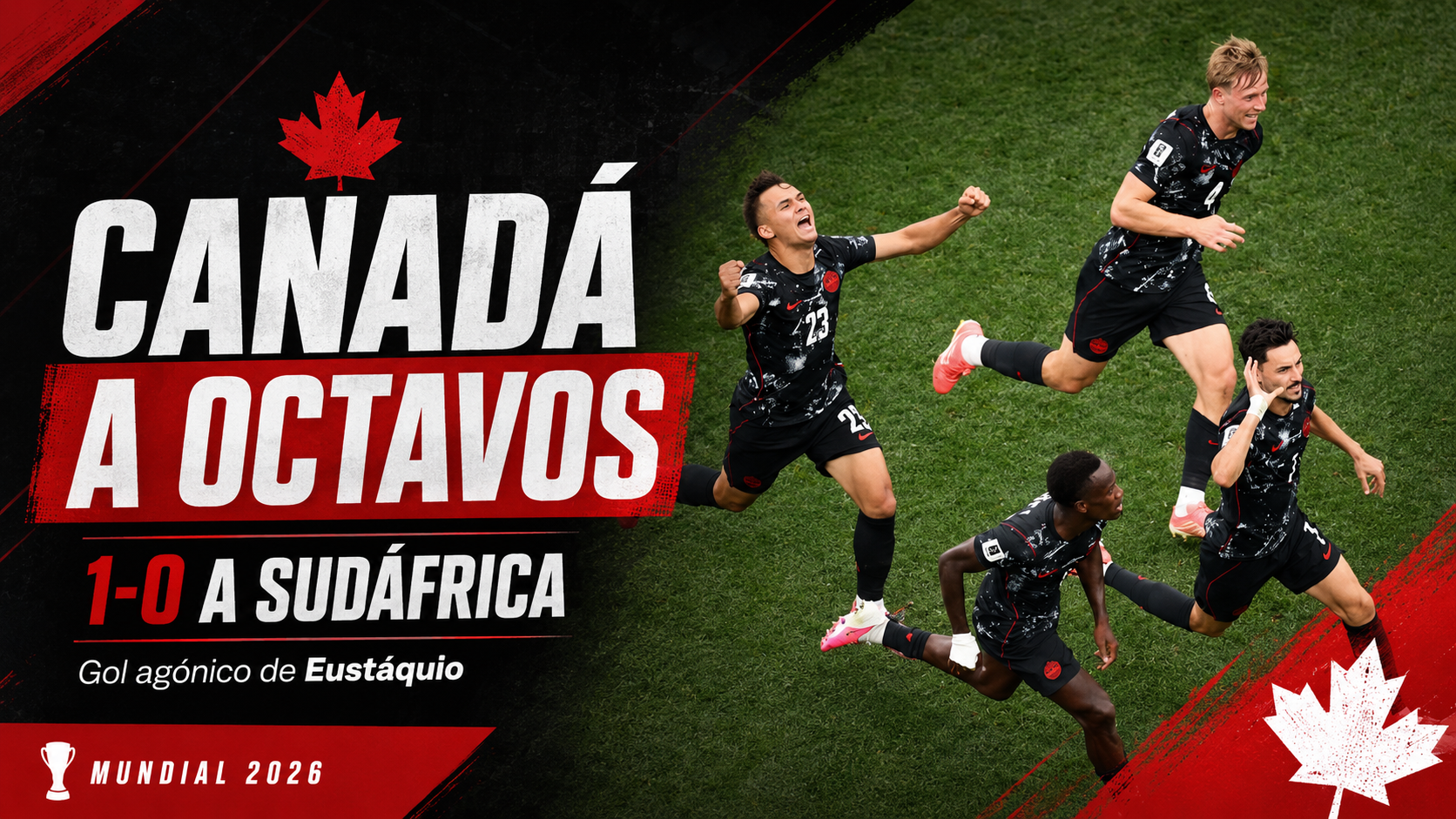 Canadá derrotó 1-0 a Sudáfrica con un gol agónico de Eustáquio y avanzó por primera vez a octavos de final del Mundial.