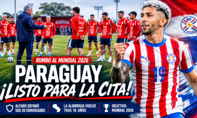 Paraguay presentó sus convocados para el Mundial 2026: lista completa, figura, fixture y análisis del equipo de Alfaro.