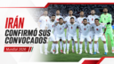 Irán confirmó sus 26 convocados para el Mundial 2026: lista completa, figura, ausencia de Azmoun, grupo, cómo juega e historia mundialista.