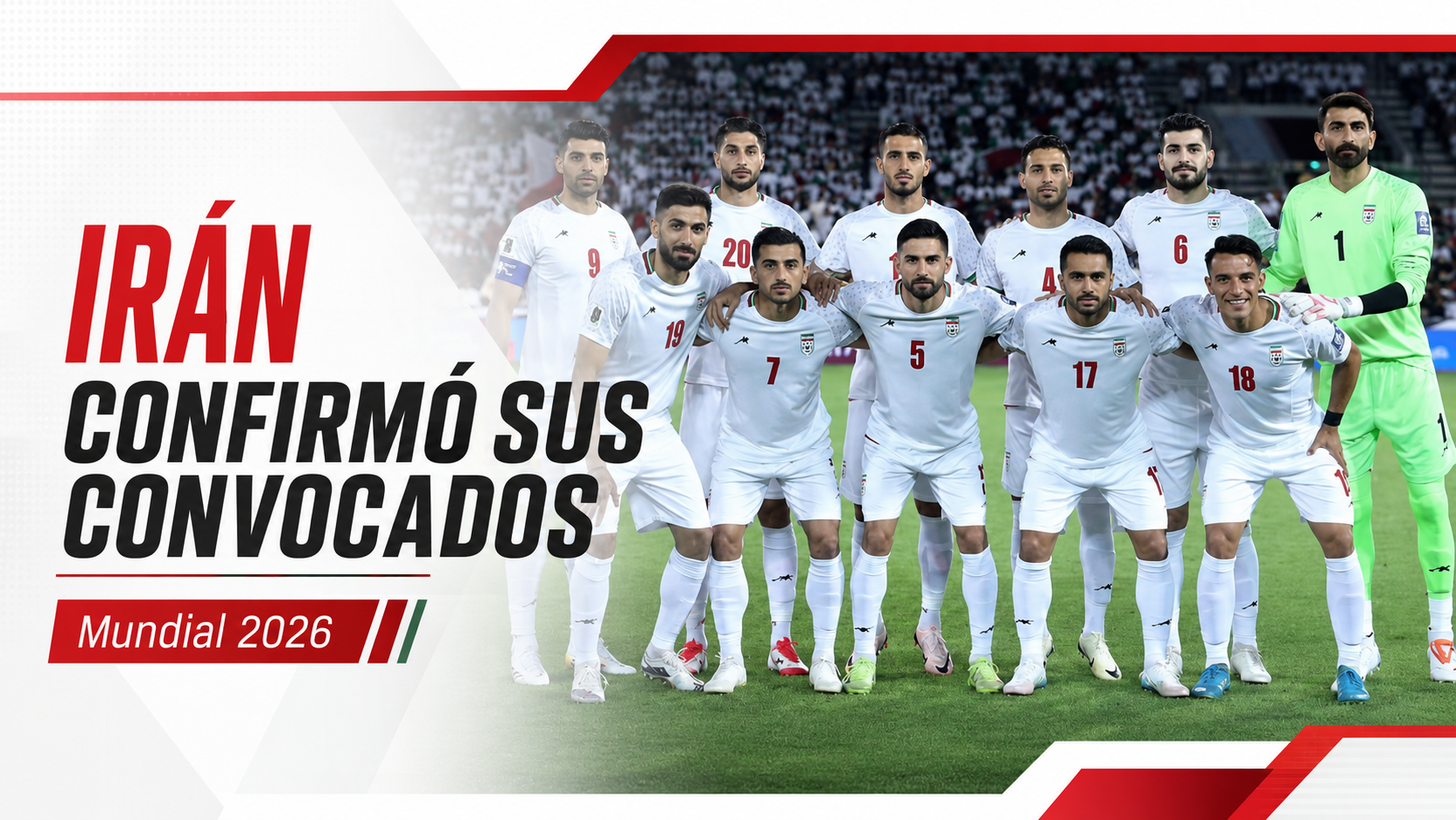 Irán confirmó sus 26 convocados para el Mundial 2026: lista completa, figura, ausencia de Azmoun, grupo, cómo juega e historia mundialista.