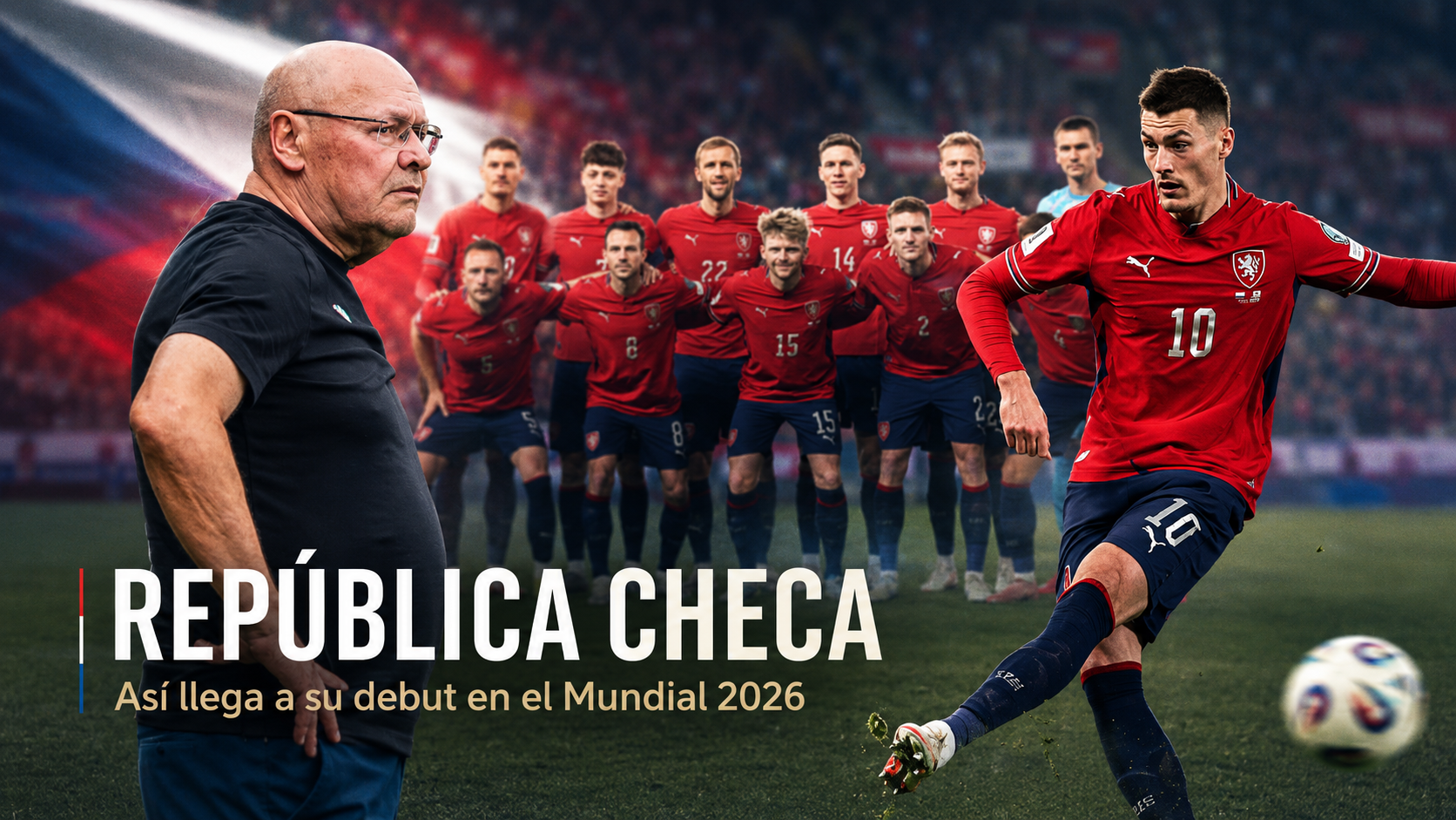 República Checa vuelve al Mundial tras 20 años y debuta ante Corea del Sur con Schick, Soucek y una generación que quiere recuperar prestigio internacional.