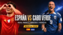 España inicia su camino mundialista ante una Cabo Verde histórica, debutante y en pleno crecimiento futbolístico.