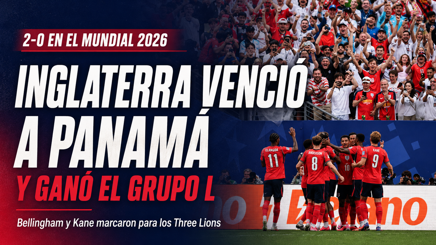 A Inglaterra le alcanzó un buen segundo tiempo para vencer a Panamá, ganar el Grupo L y avanzar con autoridad en el Mundial 2026.