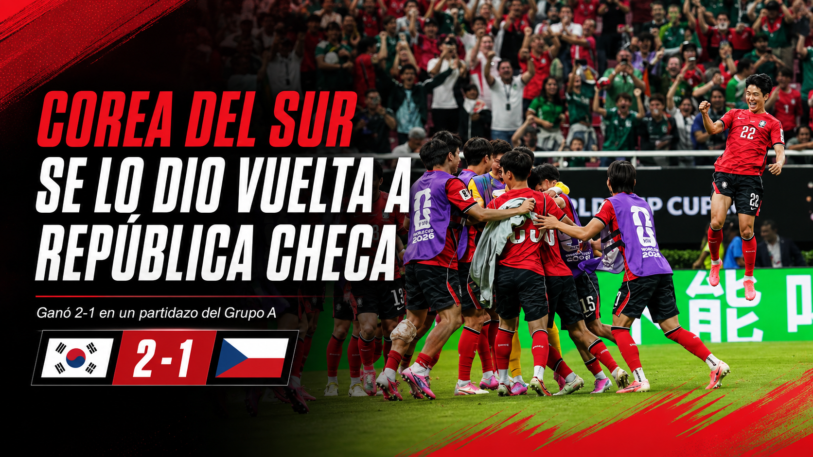 Corea del Sur venció 2-1 a República Checa en el Mundial 2026: remontada, goles, figuras, estadísticas y análisis del Grupo A.
