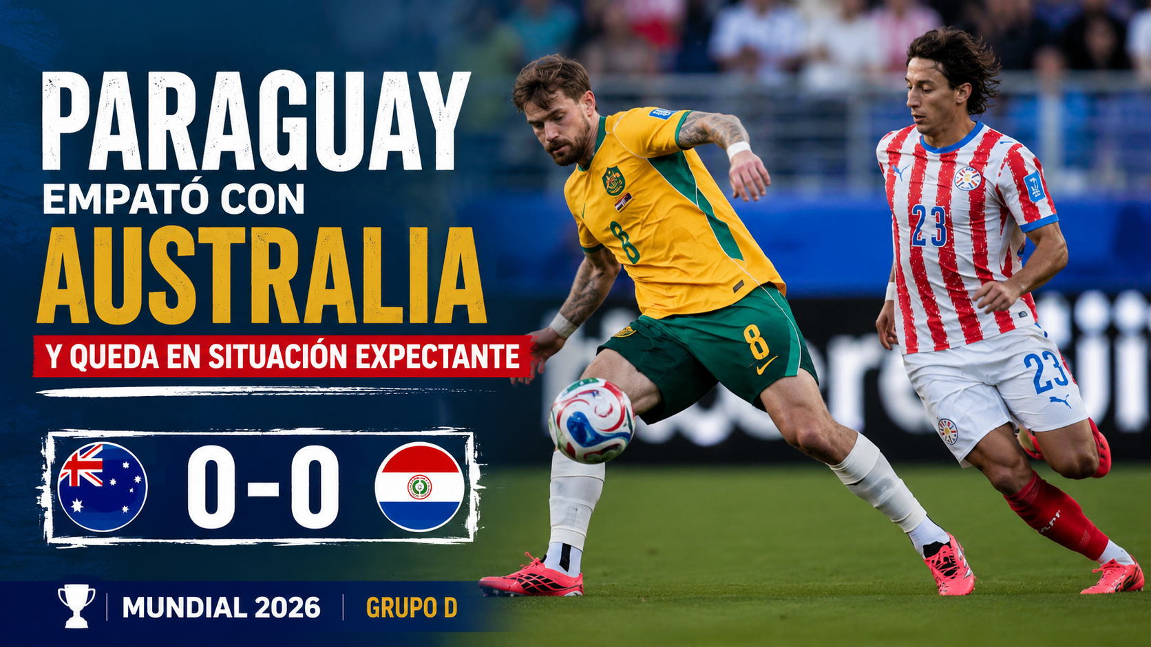 Paraguay igualó 0-0 ante Australia en el Mundial 2026 y deberá esperar otros resultados para saber si avanza a los dieciseisavos de final.