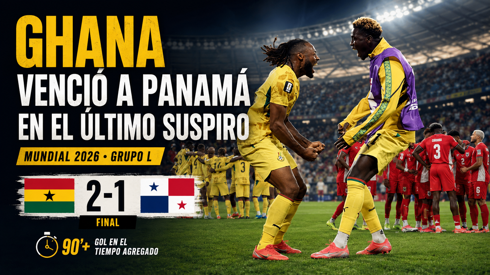 Ghana venció a Panamá con un gol agónico de Caleb Yirenkyi al minuto 95 y dio un paso clave en el Grupo L del Mundial 2026.