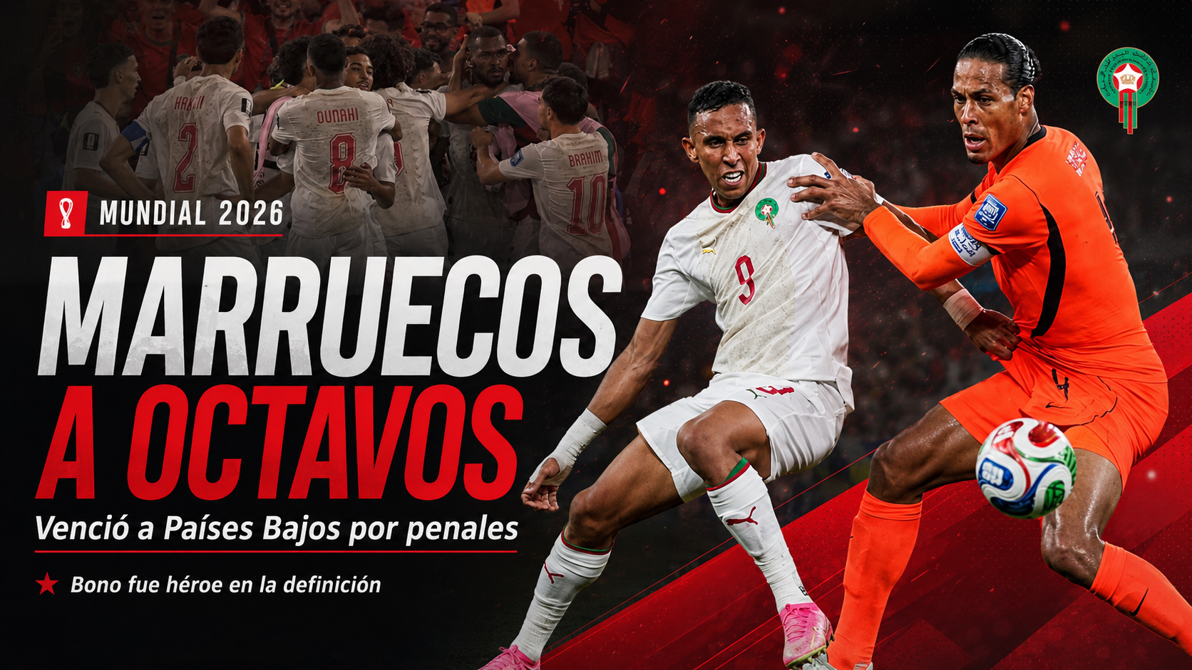 Marruecos sufrió, empató sobre la hora y eliminó a Países Bajos por penales para meterse en octavos del Mundial 2026.