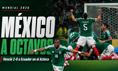 México derrotó 2-0 a Ecuador en el Azteca, avanzó a octavos del Mundial 2026 y rompió una histórica sequía en duelos de eliminación directa.