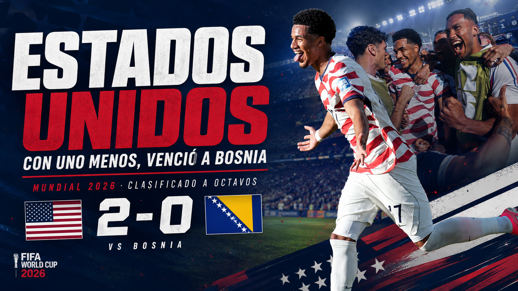 Estados Unidos venció 2-0 a Bosnia con diez jugadores, mostró carácter en la adversidad y avanzó a octavos del Mundial 2026.