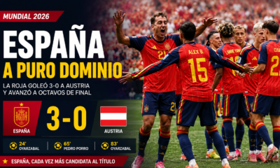 España goleó 3-0 a Austria, rompió la maldición de las eliminatorias y avanzó a octavos del Mundial 2026 con Oyarzabal como gran figura.