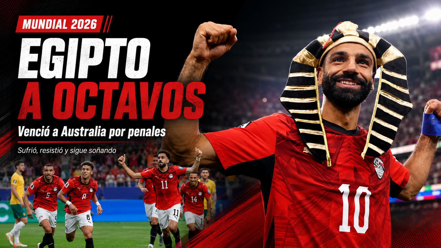 Egipto empató 1-1 con Australia, se impuso 4-2 en los penales y regresó a los octavos de final de un Mundial después de 92 años.