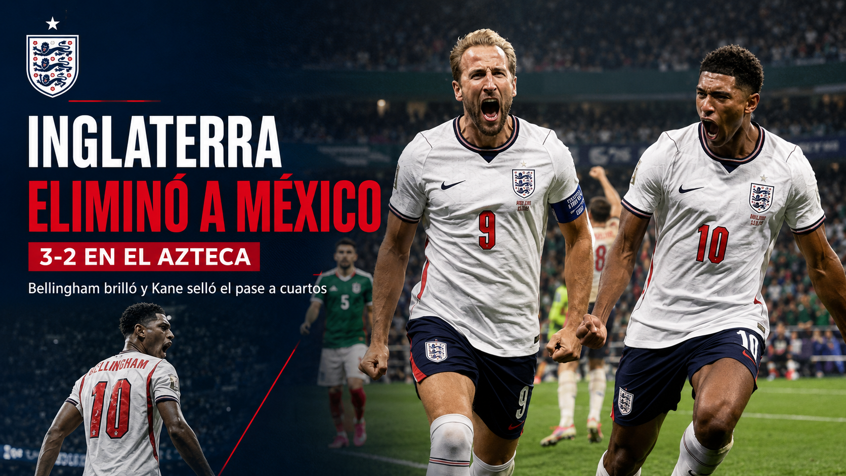 Inglaterra soportó la presión de México, jugó casi todo el segundo tiempo con diez y avanzó a cuartos del Mundial 2026 tras ganar 3-2 en el Azteca.