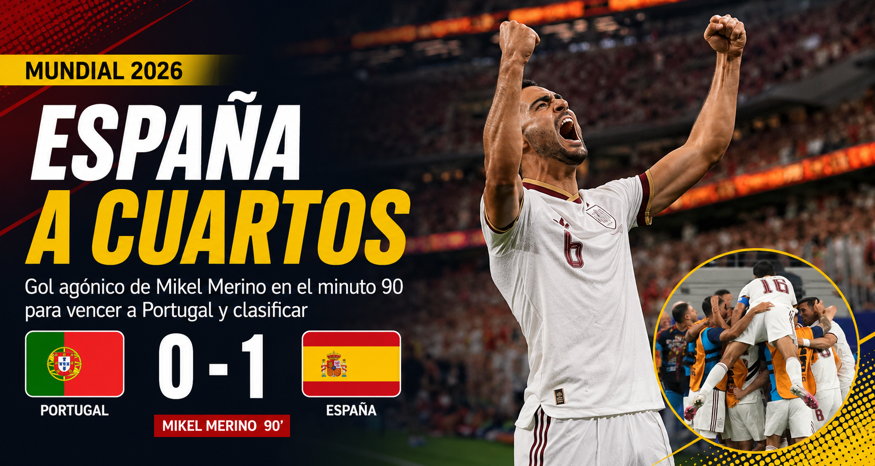 España derrotó 1-0 a Portugal con un gol agónico de Mikel Merino y avanzó a los cuartos de final del Mundial 2026.