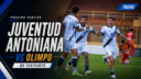 Juventud Antoniana debuta en el nonagonal ante Olimpo, el mejor equipo de la Zona 4 y dueño de una localía prácticamente inexpugnable.