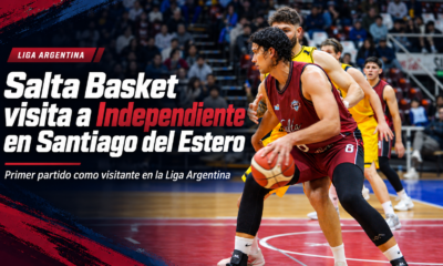 Salta Basket enfrenta a Independiente en Santiago del Estero en su primer partido como visitante por la Liga Argentina 2026/27.